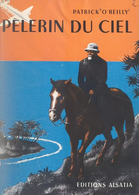 Pèlerin du ciel, François Luneau, soldat nantais et missionnaire calédonien (1890-1950) - Patrick O'Reilly - FeniXX réédition numérique