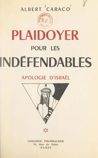 Le plaidoyer pour les indéfendables (1). Apologie d'Israël - Albert Caraco - FeniXX réédition numérique