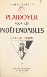 Le plaidoyer pour les indéfendables (1). Apologie d'Israël