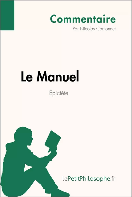 Le Manuel d'Épictète (Commentaire) - Nicolas Cantonnet,  lePetitPhilosophe - lePetitPhilosophe.fr