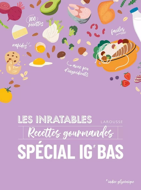 Les inratables : recettes gourmandes spécial IG BAS -  Collectif - Larousse