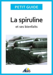 La spiruline et ses bienfaits