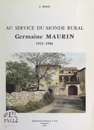 Au service du monde rural : Germaine Maurin, 1921-1986