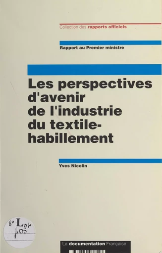 Les perspectives d'avenir de l'industrie du textile-habillement - Yves Nicolin - FeniXX réédition numérique