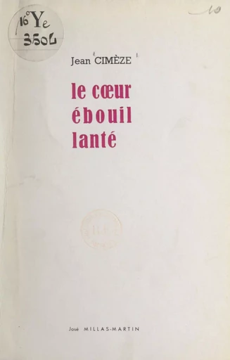 Le cœur ébouillanté - Jean Cimèze - FeniXX réédition numérique