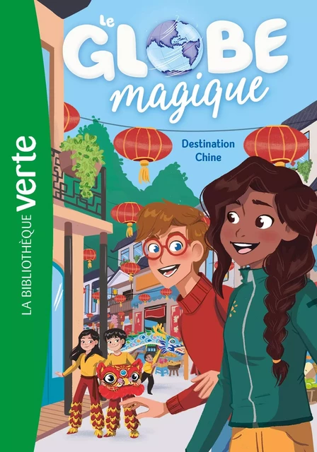 Le Globe magique 02 - Destination Chine - Hachette Livre - Hachette Jeunesse