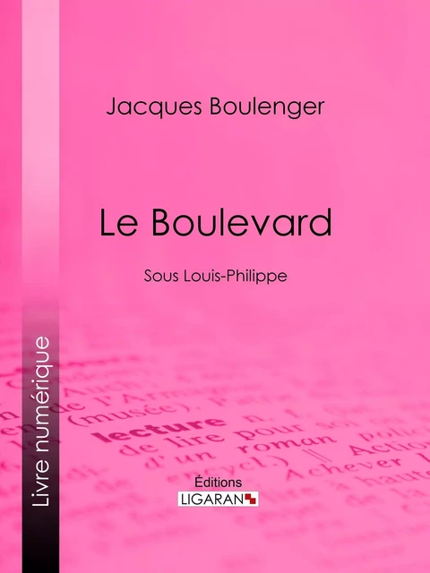 Le Boulevard - Jacques Boulenger,  Ligaran - Ligaran