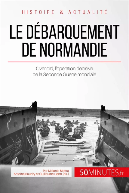 Le débarquement de Normandie - Mélanie Mettra - 50Minutes.fr