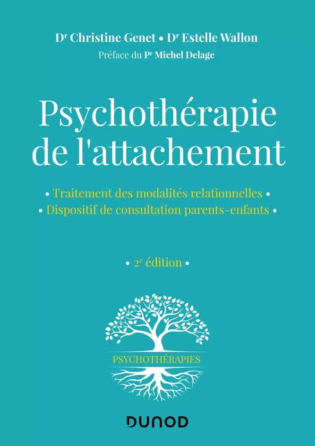 Psychothérapie de l'attachement - 2e éd. - Christine Genet, Estelle Wallon - Dunod