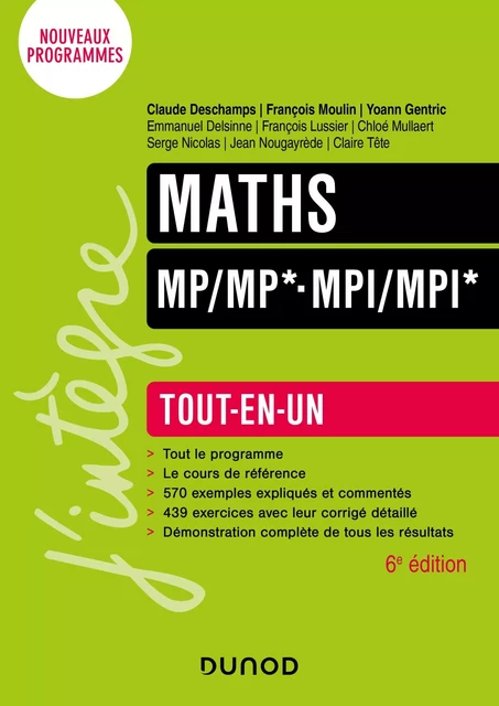 Maths Tout-en-un MP/MP*-MPI/MPI* - 6e éd. - Claude Deschamps, François Moulin, Yoann Gentric, Emmanuel Delsinne, François Lussier, Chloé Mullaert, Serge Nicolas, Jean Nougayrède, Claire TÊTE - Dunod