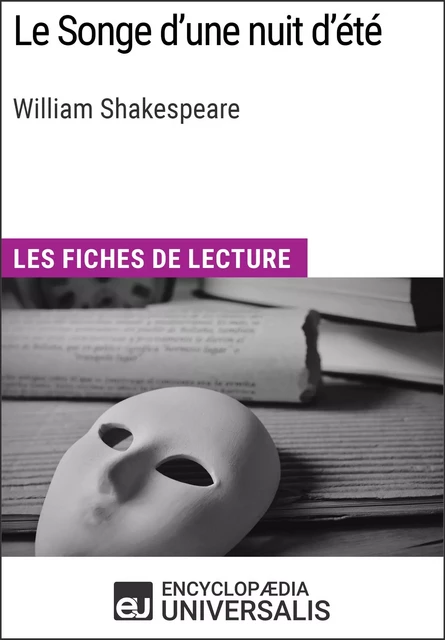 Le Songe d'une nuit d'été de William Shakespeare -  Encyclopaedia Universalis - Encyclopaedia Universalis