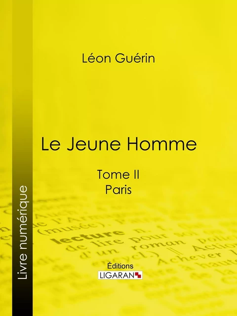 Le Jeune Homme - Léon Guérin,  Ligaran - Ligaran