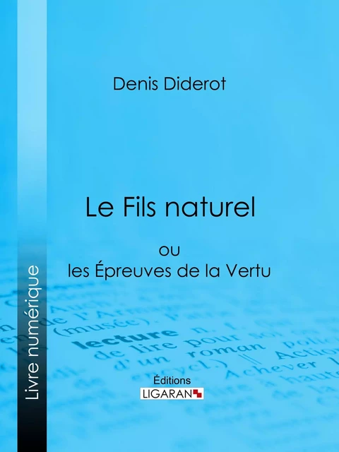 Le Fils naturel - Denis Diderot,  Ligaran - Ligaran