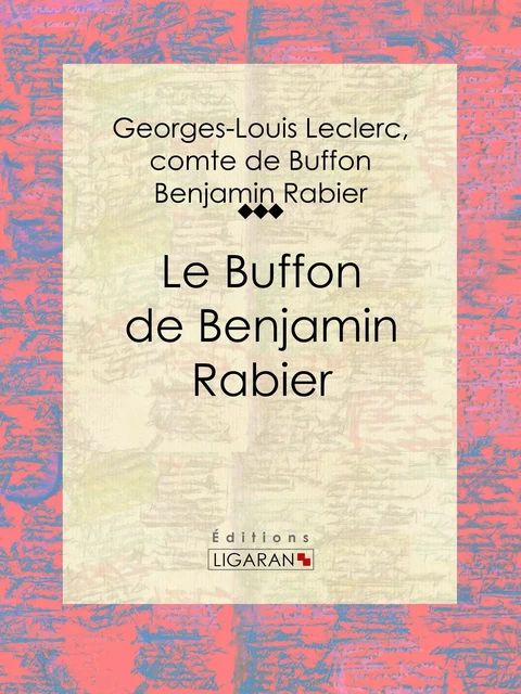 Le Buffon de Benjamin Rabier - comte de Buffon Georges-Louis Leclerc, Benjamin Rabier,  Ligaran - Ligaran