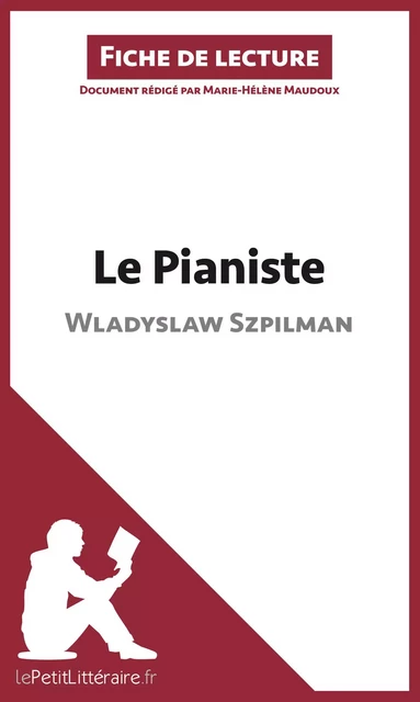 Le Pianiste de Wladyslaw Szpilman (Fiche de lecture) -  lePetitLitteraire, Marie-Hélène Maudoux - lePetitLitteraire.fr