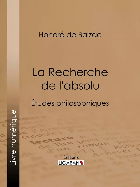 La Recherche de l'absolu - Honoré de Balzac,  Ligaran - Ligaran