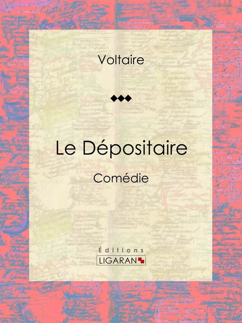 Le Dépositaire - Louis Moland, Voltaire Voltaire,  Ligaran - Ligaran