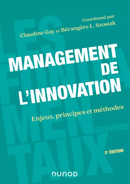 Management de l'innovation - 2e éd - Claudine Gay, Bérangère Szostak - Dunod