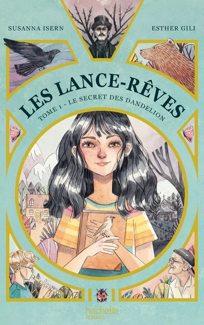 Les Lance-Rêves - tome 1 - Le secret des Dandelion - Susanna Isern - Hachette Romans