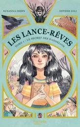 Les Lance-Rêves - tome 1 - Le secret des Dandelion