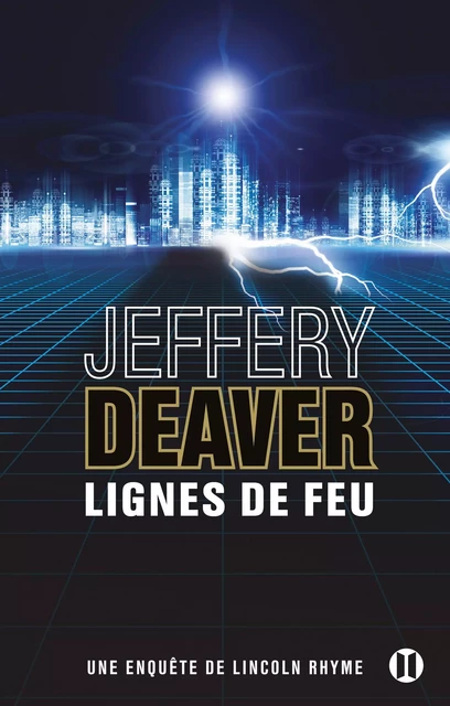 Lignes de feu - Jeffery Deaver - Editions des Deux Terres