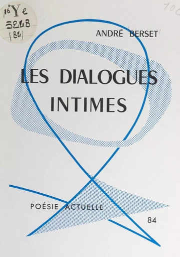 Les dialogues intimes - André Berset - FeniXX réédition numérique