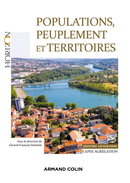 Populations, peuplement et territoires - Gérard-François Dumont, Jean-Marc Zaninetti, Françoise Ardillier-Carras, Cathy Chatel, Maryse Gaimard, Jean-François Leger, François Moriconi-Ébrard, Laurent Rieutort, Benoît Seurot, Raymond Woessner - Armand Colin