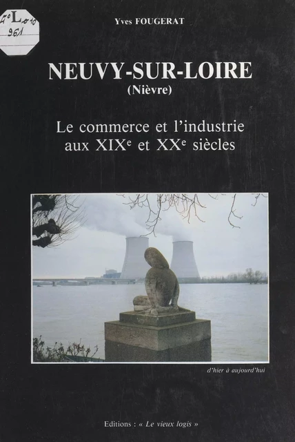 Neuvy-sur-Loire (Nièvre) - Yves Fougerat - FeniXX réédition numérique