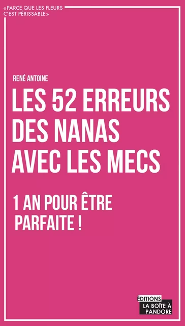 Les 52 erreurs des nanas avec les mecs - René Antoine,  La Boîte à Pandore - La Boîte à Pandore