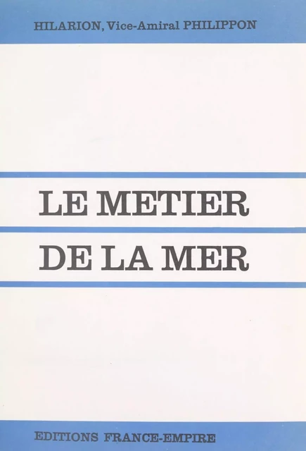 Le métier de la mer - Hilarion Philippon - FeniXX réédition numérique