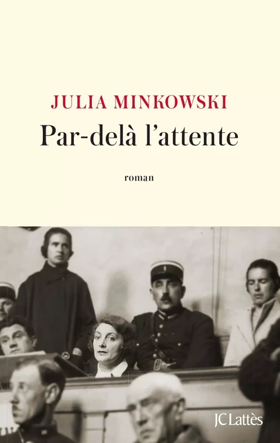 Par-delà l'attente - Julia Minkowski - JC Lattès