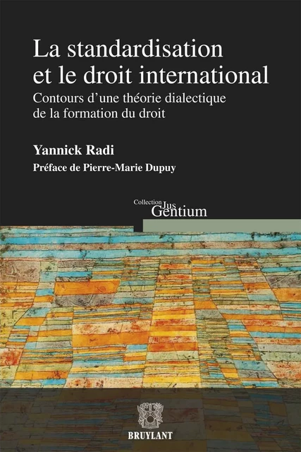 La standardisation et le droit international - Yannick Radi - Bruylant