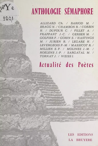 Anthologie sémaphore - Chantal Allizard, Michel Bariod, Norman Bragg, Richard Chambon, Henri Corbin, Claude Dufour, Anthony Fillet, Jean-Claude Frappant, Michel Gerber, François Golfier, Serge Gorin, Michel Hastings, Roland Jurien, Huguette Légaré, Pierre-Marc Levergeois, Raymond Massicot, Serge Paule Millien, Jean-Marc Molines, Jean-Paul Roelens, Miquel Sargatal, Jacques Tornay, Isadora Weiss - FeniXX réédition numérique