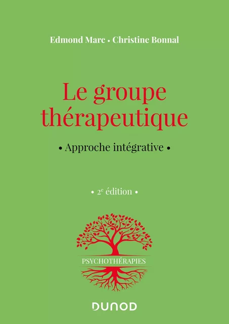 Le groupe thérapeutique - 2e éd. - Edmond Marc, Christine Bonnal - Dunod