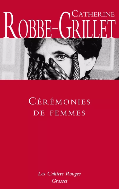 Cérémonies de femmes - Catherine Robbe-Grillet - Grasset