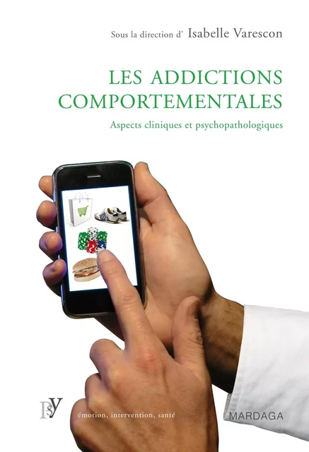 Les addictions comportementales - Isabelle Varescon - Mardaga