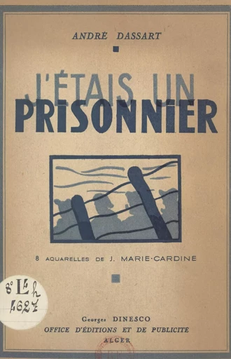 J'étais un prisonnier - André Dassart - FeniXX réédition numérique