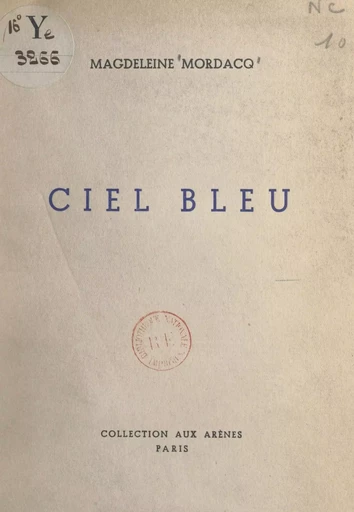 Ciel bleu - Magdeleine Mordacq - FeniXX réédition numérique