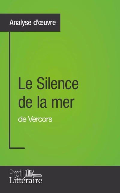 Le Silence de la mer de Vercors (Analyse approfondie) - Marie Piette,  Profil-litteraire.fr - Profil-Litteraire.fr