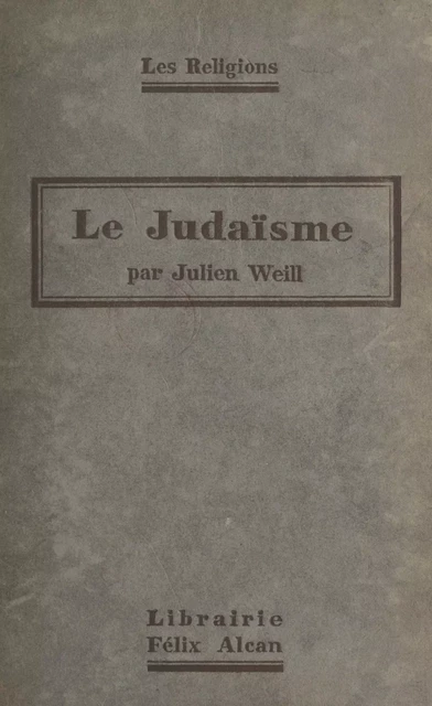 Le judaïsme - Julien Weill - FeniXX réédition numérique