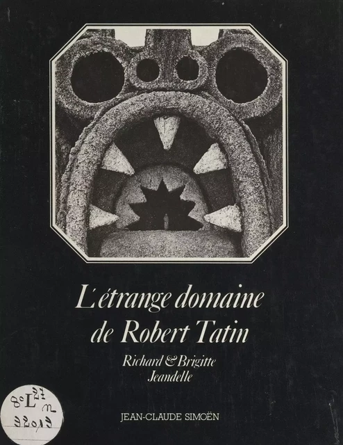 L'étrange domaine de Robert Tatin - Brigitte Jeandelle, Richard Jeandelle - FeniXX réédition numérique