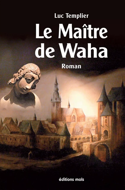 Le Maître de Waha - Luc Templier - Mols