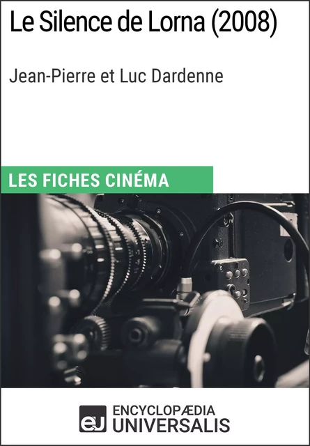 Le Silence de Lorna de Jean-Pierre et Luc Dardenne -  Encyclopaedia Universalis - Encyclopaedia Universalis