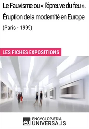 Le Fauvisme ou «l'épreuve du feu». Éruption de la modernité en Europe (Paris - 1999)