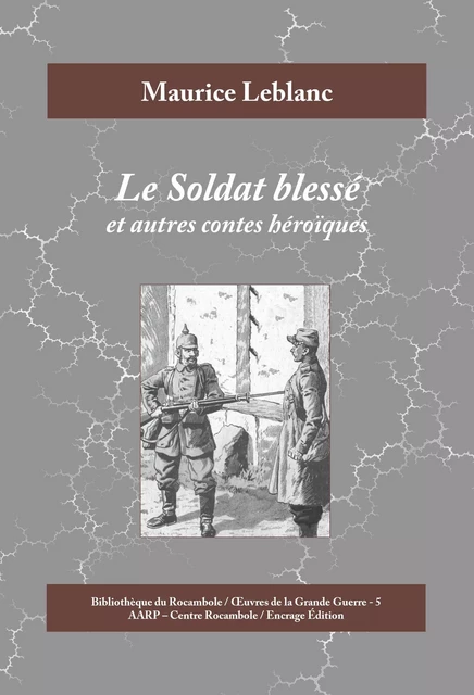 Le Soldat blessé - Maurice Leblanc - Encrage Édition