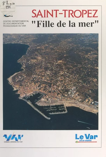 Saint-Tropez, "fille de la mer" - Jocelyne Dorme - FeniXX réédition numérique