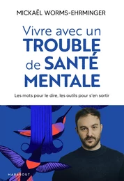 Vivre avec un trouble de santé mentale