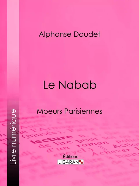 Le Nabab - Alphonse Daudet,  Ligaran - Ligaran