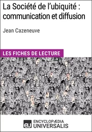 La Société de l'ubiquité : communication et diffusion de Jean Cazeneuve