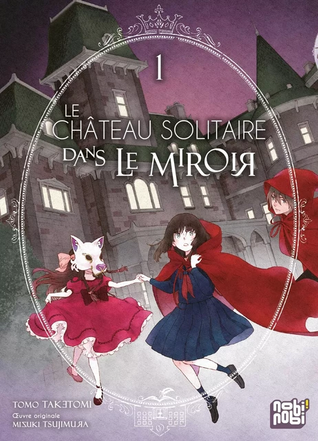 Le château solitaire dans le miroir T01 -  - Nobi Nobi